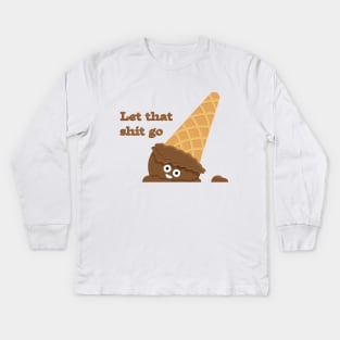 Let That Shit Go T-Shirt Kids Long Sleeve T-Shirt